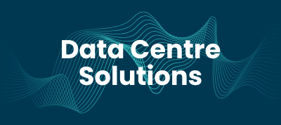 Data centre solutions